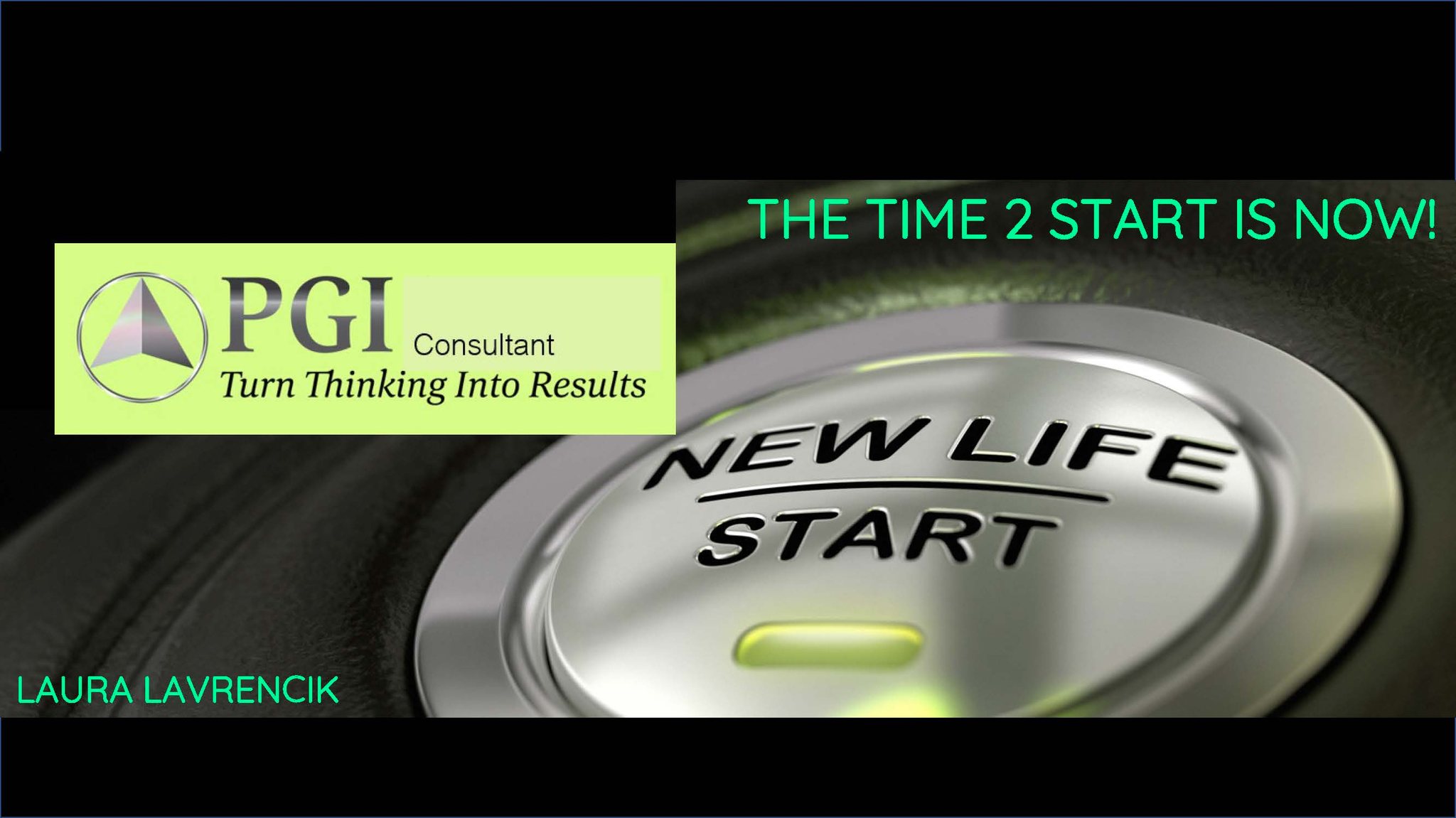 The Time 2 Start Is Now